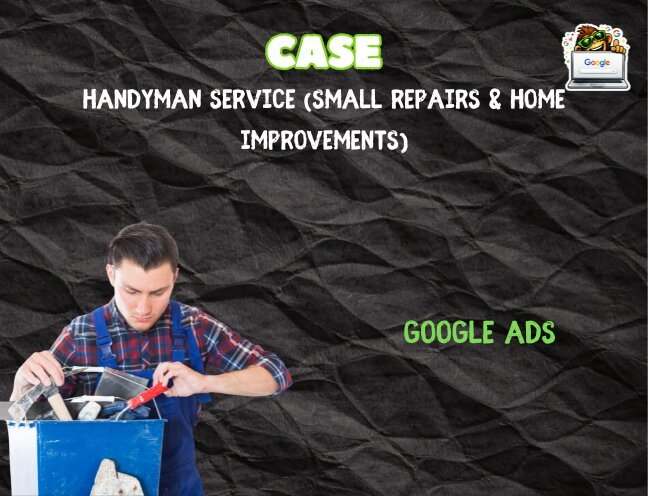 Handyman service — Google Ads case study